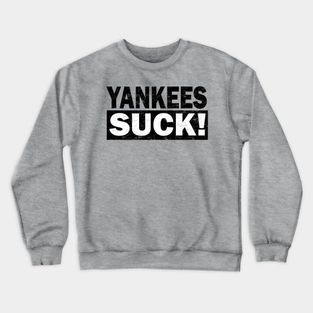 Yankees Suck Crewneck Sweatshirt by TeeCreations